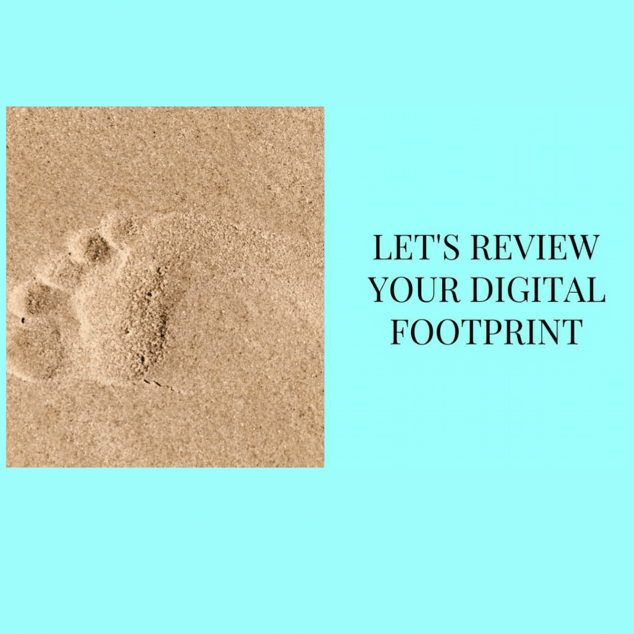 lets review your digital footprint